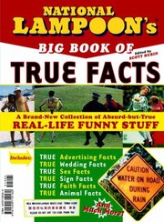 Cover of: National Lampoons Big Book Of True Facts Includes True Advertising Facts True Wedding Facts True Sex Facts Sign Facts And Much More by 