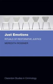 Cover of: Just Emotions Rituals Of Restorative Justice