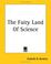 Cover of: The Fairy Land Of Science
