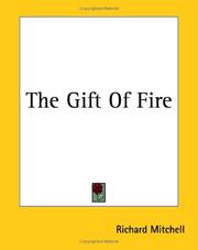 Cover of: The Gift Of Fire by Richard Mitchell