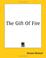 Cover of: The Gift Of Fire