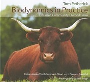 Cover of: Biodynamics In Practice Life On A Community Owned Farm Impressions Of Tablehurst And Plaw Hatch Sussex England by 