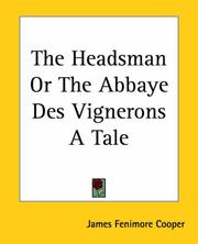 The Headsman: Or, The Abbaye Des Vignerons. A Tale by James Fenimore Cooper