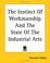 Cover of: The Instinct Of Workmanship And The State Of The Industrial Arts