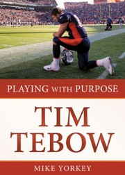 Cover of: Tim Tebow Playing With Purpose by 