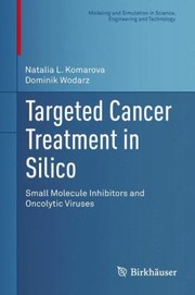Cover of: Targeted Cancer Treatment In Silico Small Molecule Inhibitors And Oncolytic Viruses by 