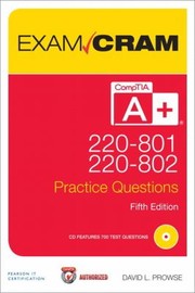 Comptia A 220801 And 220802 Authorized Practice Questions by David L. Prowse