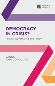 Cover of: Democracy In Crisis Politics Governance And Policy by Yannis Papadopoulos