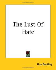 Cover of: The Lust of Hate by Guy Boothby