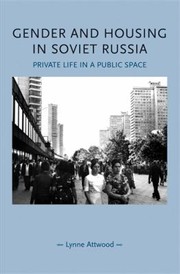 Gender and Housing in Soviet Russia
            
                Gender in History Hardcover by Lynne Attwood