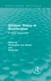 Cover of: Giddens Theory Of Structuration A Critical Appreciation