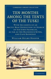 Cover of: Ten Months Among the Tents of the Tuski
            
                Cambridge Library Collection  Polar Exploration