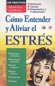 Cover of: Cmo Entender Y Aliviar El Estrs