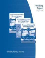 Cover of: Working Papers Chapters 1627 for WarrenReeveDuchacs Financial  Managerial Accounting 11th