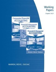 Cover of: Working Papers Chapters 1627 for WarrenReeveDuchacs Financial  Managerial Accounting 11th by 