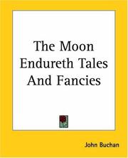 Cover of: The Moon Endureth Tales And Fancies by John Buchan