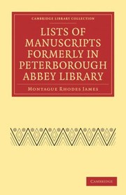 Cover of: Lists Of Manuscripts Formerly In Peterborough Abbey Library by 