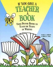 Cover of: If You Give A Teacher A Book Using Picture Books To Teach The Traits Of Writing by 