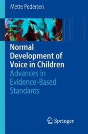 Cover of: Normal Development Of Voice In Children Advances In Evidencebased Standards