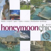 Cover of: Honeymoon Chic Asia Hotels Resorts Spas Trains Cruises Destination Weddings