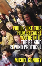 Cover of: Youll Like This Film Because Youre In It The Be Kind Rewind Protocol