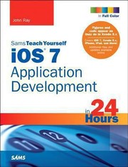 Cover of: Sams Teach Yourself Ios 7 Application Development In 24 Hours