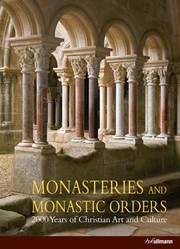 Cover of: Monasteries And Monastic Orders 2000 Years Of Chrstian Art And Culture