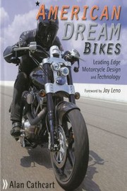 American Dream Bikes Leading Edge Motorcycle Design And Technology by Jay Leno