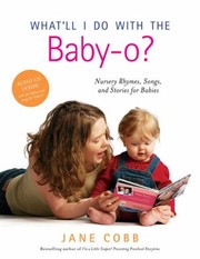 Cover of: Whatll I Do With The Babyo Nursery Rhymes Songs And Stories For Babies by 