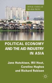 Cover of: Political Economy And The Aid Industry In Asia