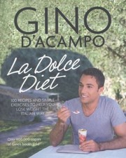 Cover of: La Dolce Diet 100 Recipes And Exercises To Help You Lose Weight The Italian Way