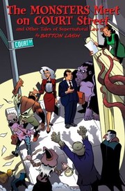 Cover of: The Monsters Meet On Court Street And Other Tales Of Supernatural Law