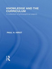 Cover of: Knowledge And The Curriculum A Collection Of Philosophical Papers