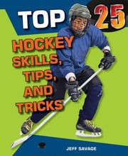 Cover of: Top 25 Hockey Skills Tips and Tricks
            
                Top 25 Sports Skills Tips and Tricks