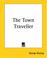 Cover of: The Town Traveller