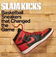 Cover of: Slam Kicks Basketball Sneakers That Changed The Game