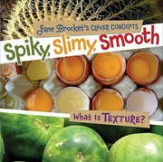 Cover of: Spiky Slimy Smooth What Is Texture