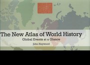 Cover of: The New Atlas Of World History Global Events At A Glance