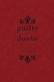 Cover of: Guilty Without A Doubt A Novel