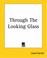 Cover of: Through The Looking Glass