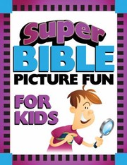 Cover of: Super Bible Picture Fun For Kids by 