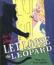 Cover of: Go To Sleep Or I Let Loose The Leopard