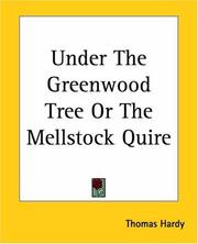 Cover of: Under The Greenwood Tree Or The Mellstock Quire by Thomas Hardy