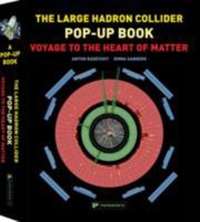 Cover of: The Large Hadron Collider Popup Book Voyage To The Heart Of Matter by 