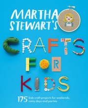 Cover of: Martha Stewarts Crafts For Kids 175 Kids Craft Projects For Weekends Rainy Days And Parties
