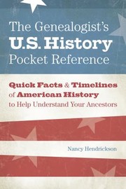 Cover of: The Genealogists Us History Pocket Reference Quick Facts Timelines Of American History To Help Understand Your Ancestors