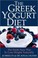 Cover of: Greek Yogurt Diet The Fresh New Way To Lose Weight Naturally