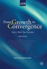 Cover of: From Growth To Convergence Asias Next Two Decades
