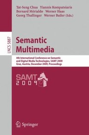 Cover of: Semantic Multimedia 4th International Conference On Semantic And Digital Media Technologies Samt 2009 Graz Austria December 24 2009 Proceedings