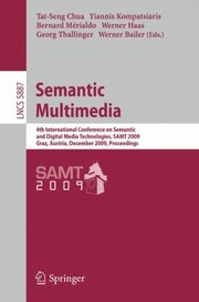 Semantic Multimedia 4th International Conference On Semantic And Digital Media Technologies Samt 2009 Graz Austria December 24 2009 Proceedings cover